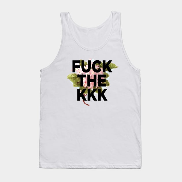 Fuck the KKK Tank Top by PaperKindness